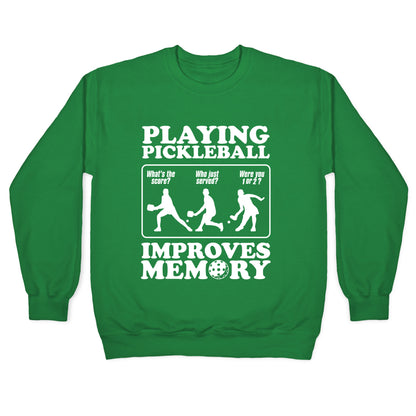 Playing Pickleball Improves Memory Funny Crewneck Sweatshirt