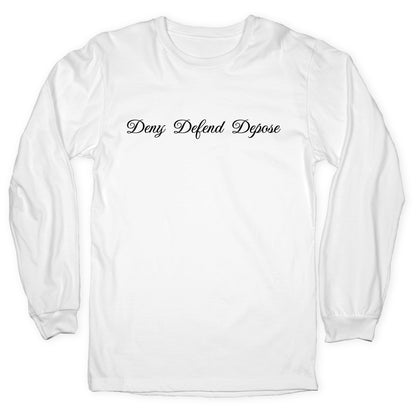 Deny Defend Depose 2 Longsleeve Tee