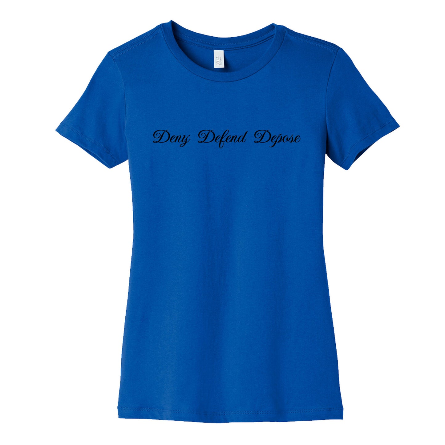 Deny Defend Depose 2 Womens Cotton Tee