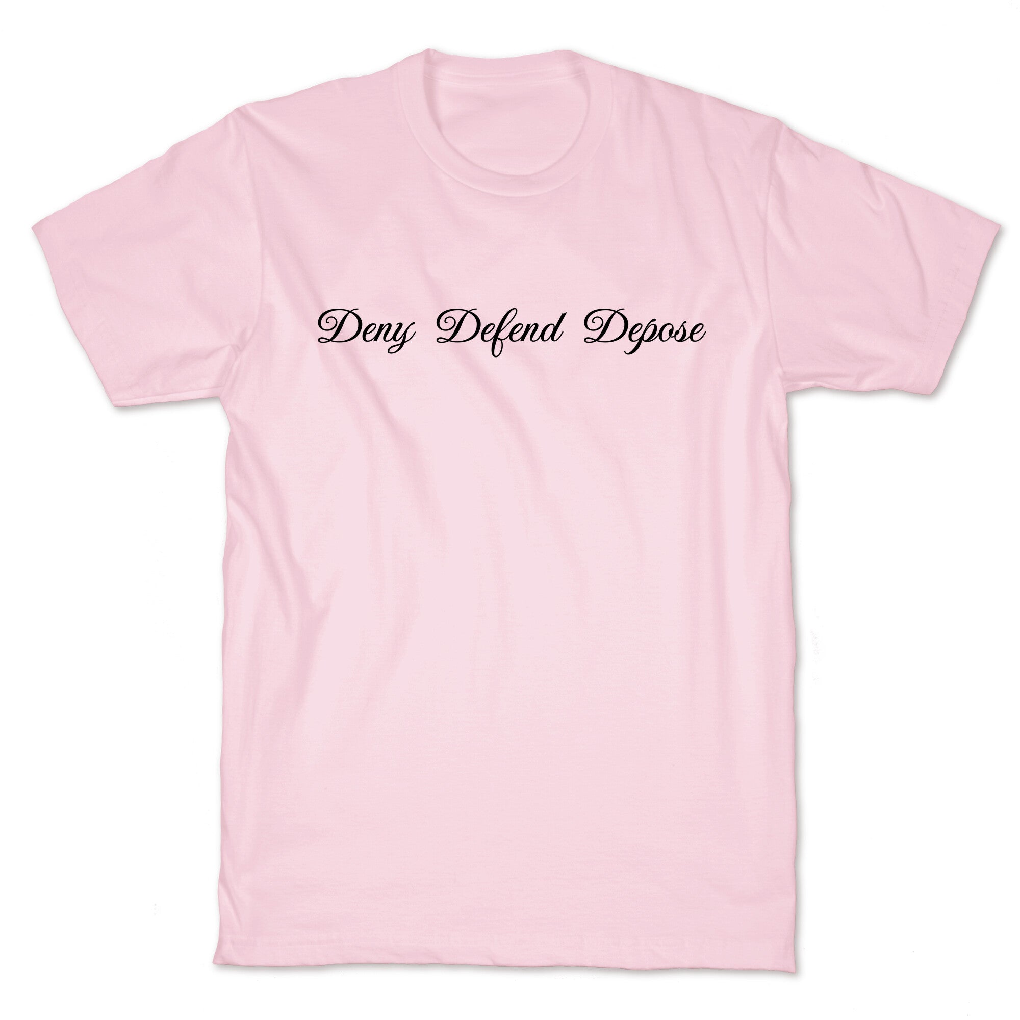 Deny Defend Depose 2 T-Shirt