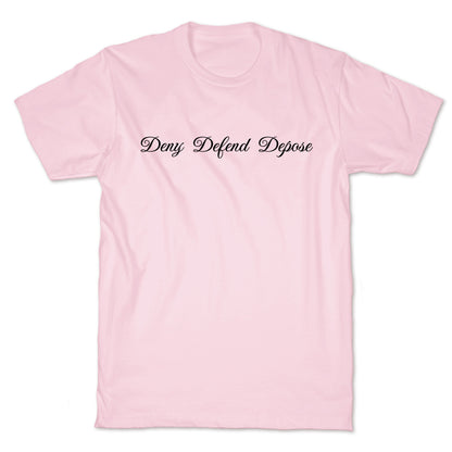 Deny Defend Depose 2 T-Shirt