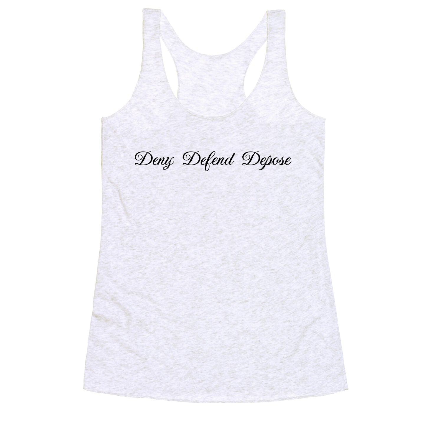 Deny Defend Depose 2 Racerback Tank