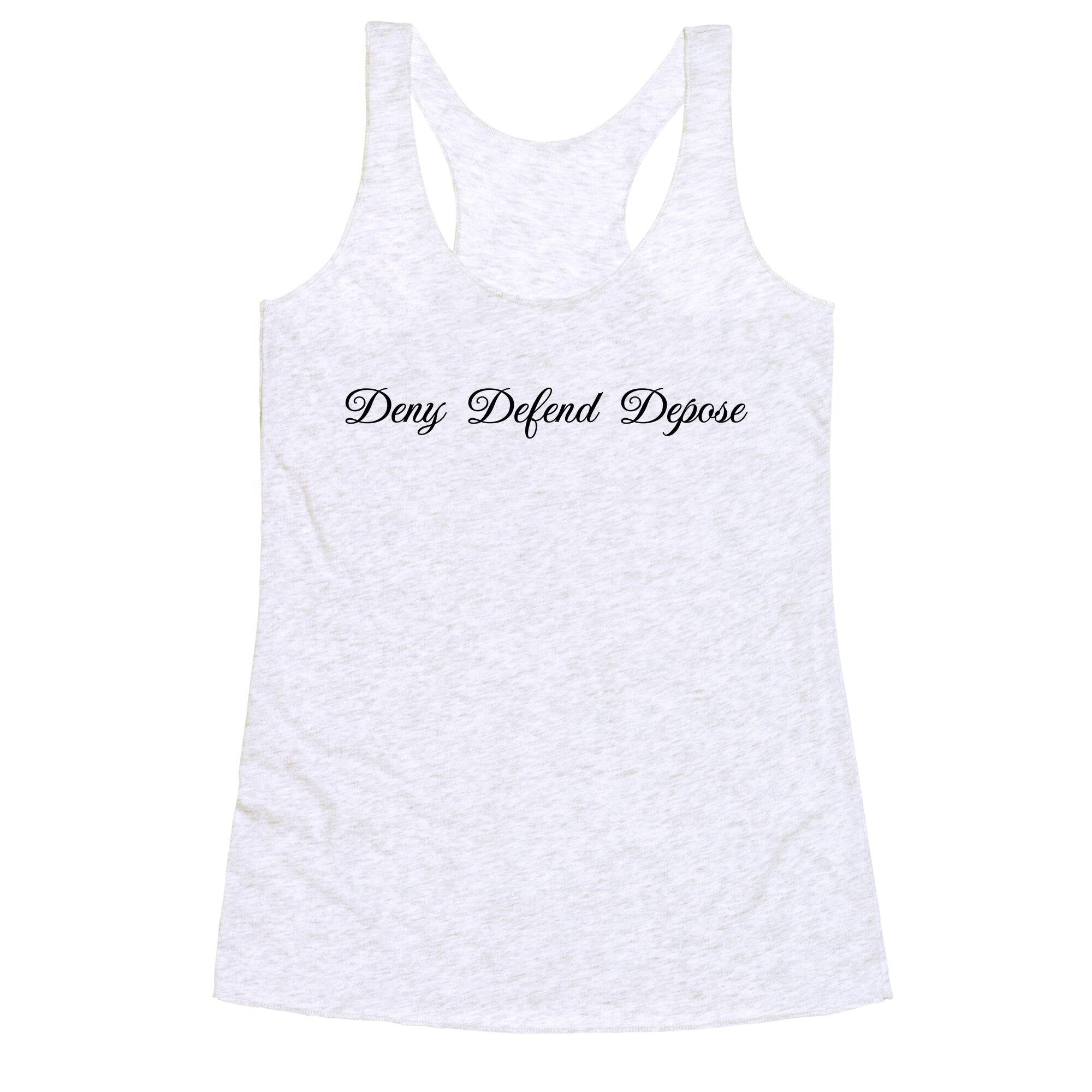 Deny Defend Depose 2 Racerback Tank