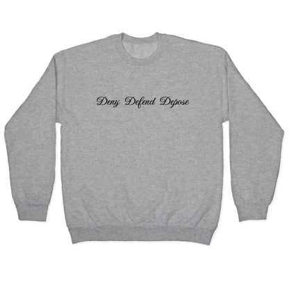 Deny Defend Depose 2 Crewneck Sweatshirt
