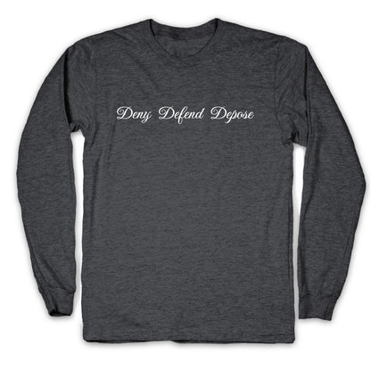Deny Defend Depose 2 Longsleeve Tee