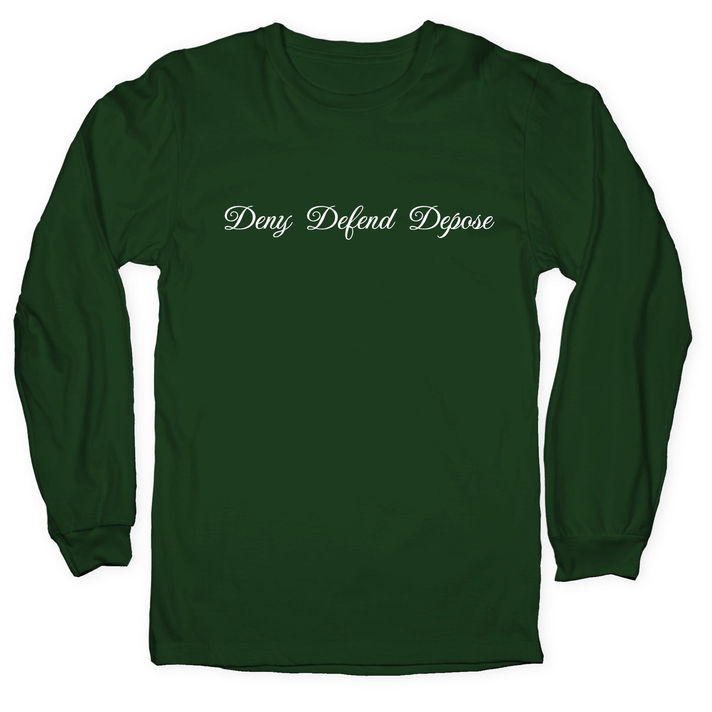 Deny Defend Depose 2 Longsleeve Tee