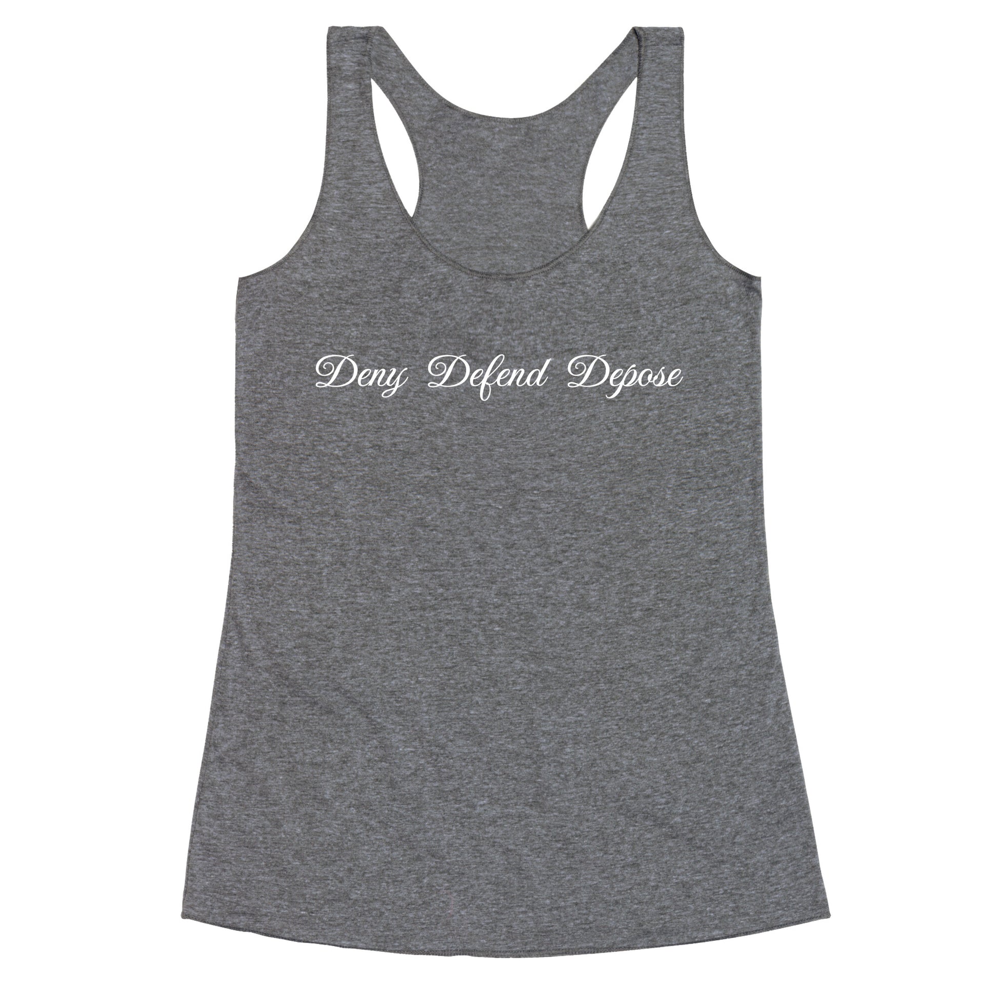Deny Defend Depose 2 Racerback Tank