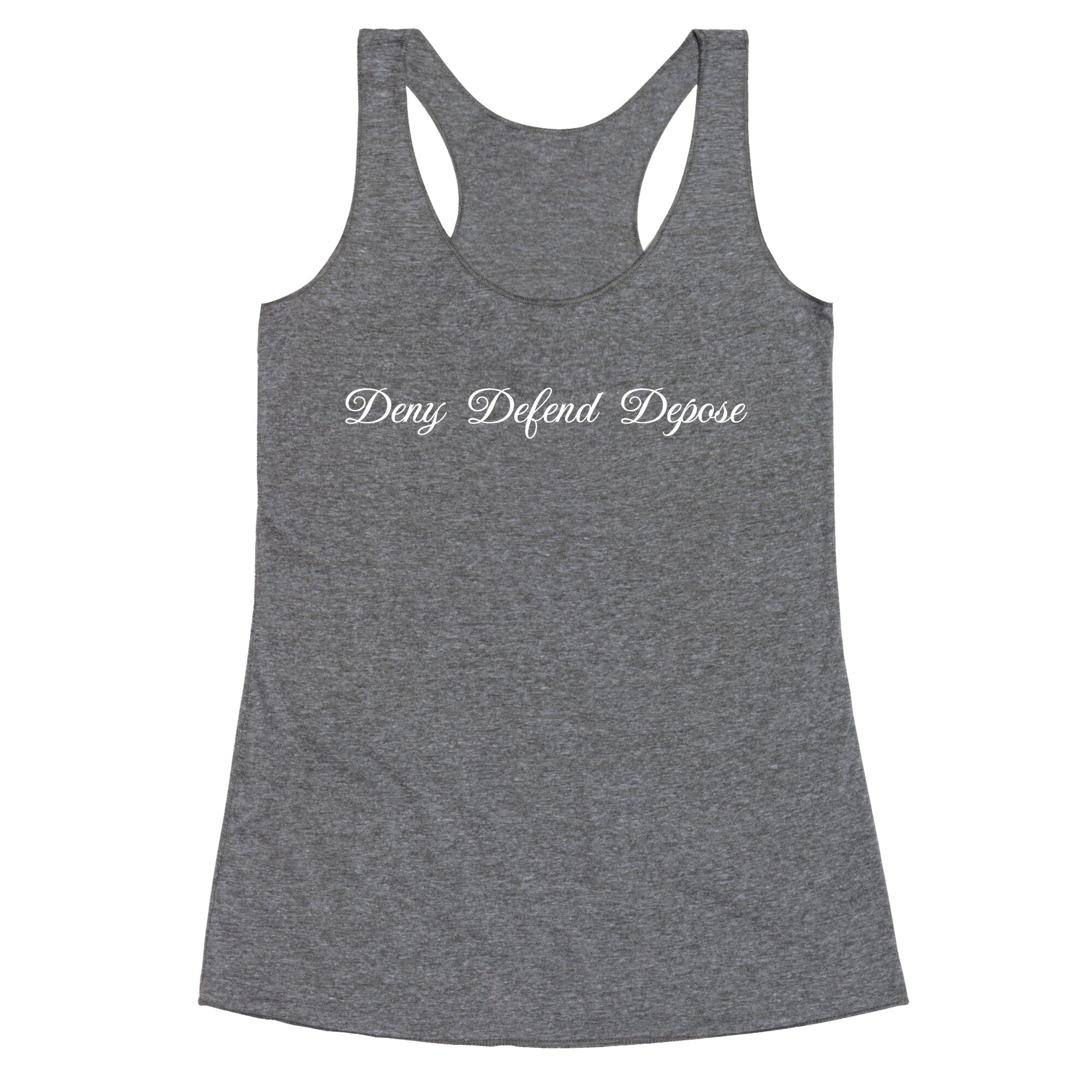 Deny Defend Depose 2 Racerback Tank