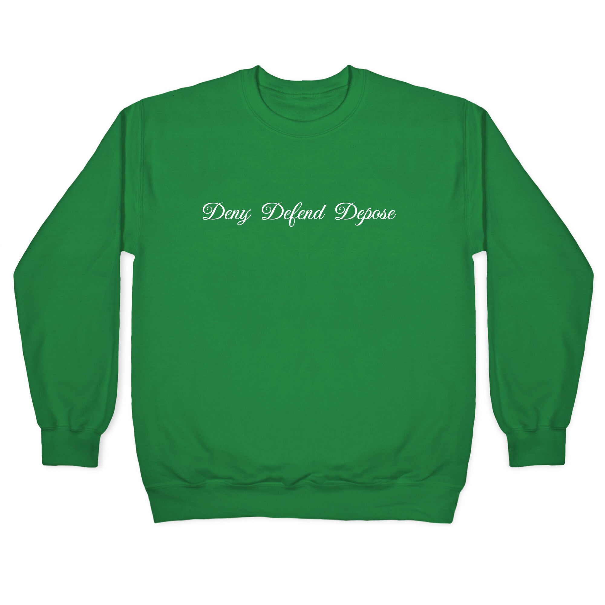 Deny Defend Depose 2 Crewneck Sweatshirt