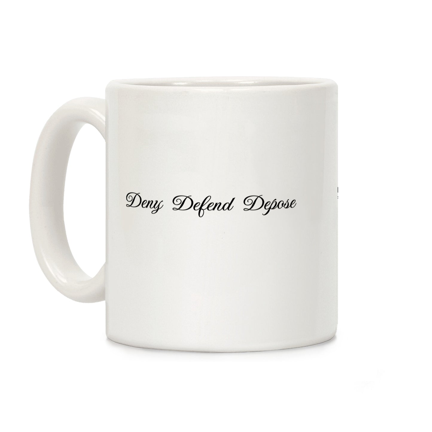 Deny Defend Depose 2 Coffee Mug