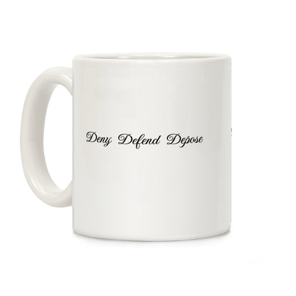 Deny Defend Depose 2 Coffee Mug