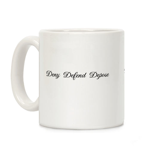 Deny Defend Depose 2 Coffee Mug