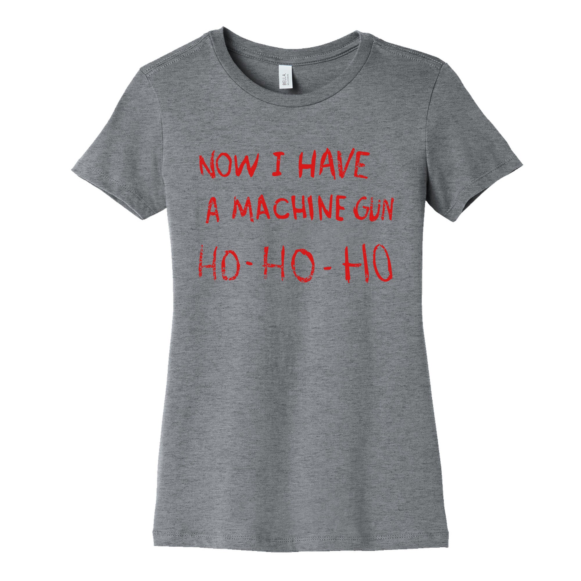Now I Have a Machine Gun Womens Cotton Tee