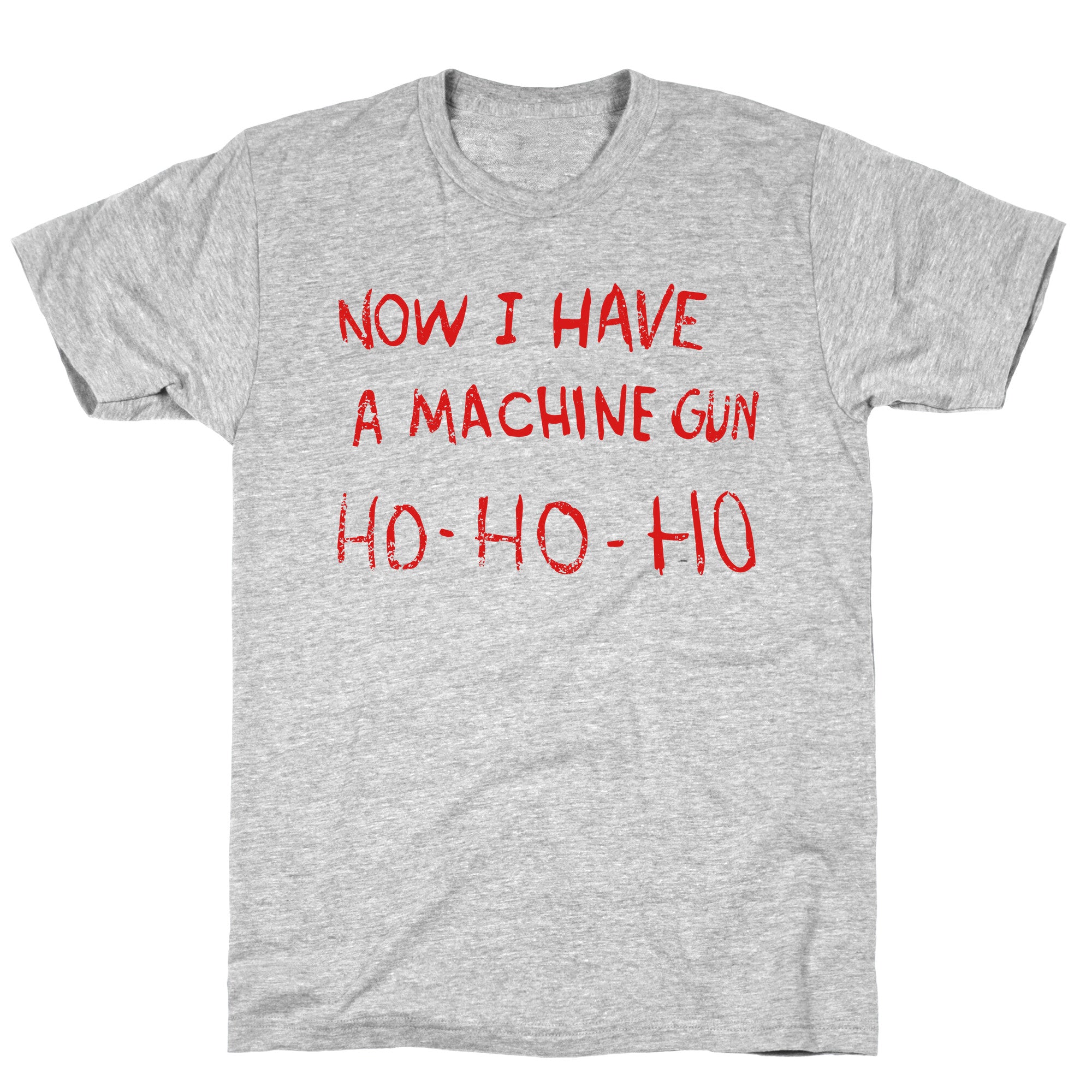 Now I Have a Machine Gun T-Shirt