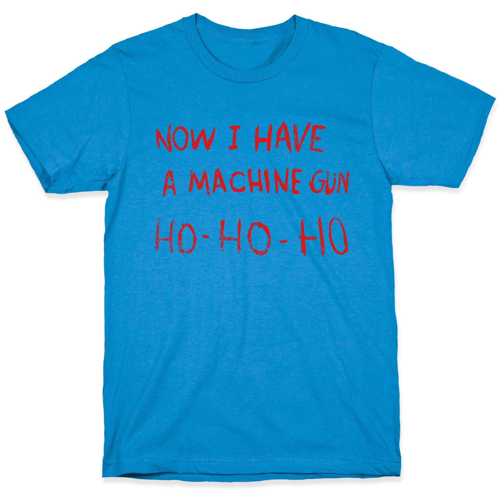 Now I Have a Machine Gun T-Shirt