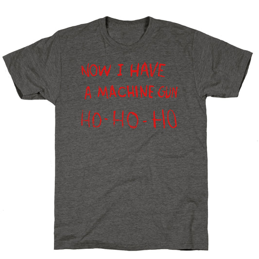 Now I Have a Machine Gun Unisex Triblend Tee