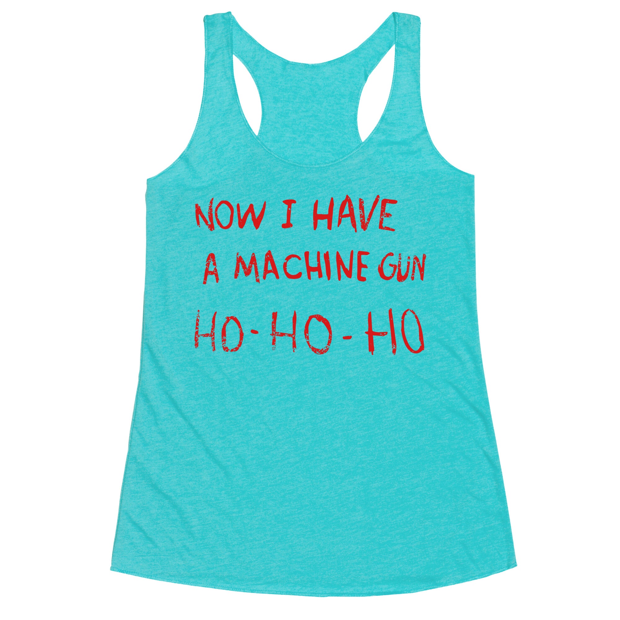 Now I Have a Machine Gun Racerback Tank