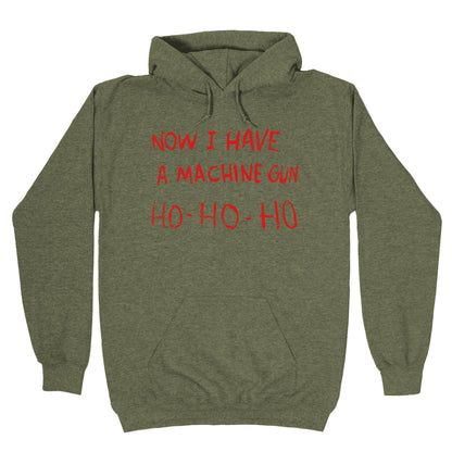 Now I Have a Machine Gun Hoodie