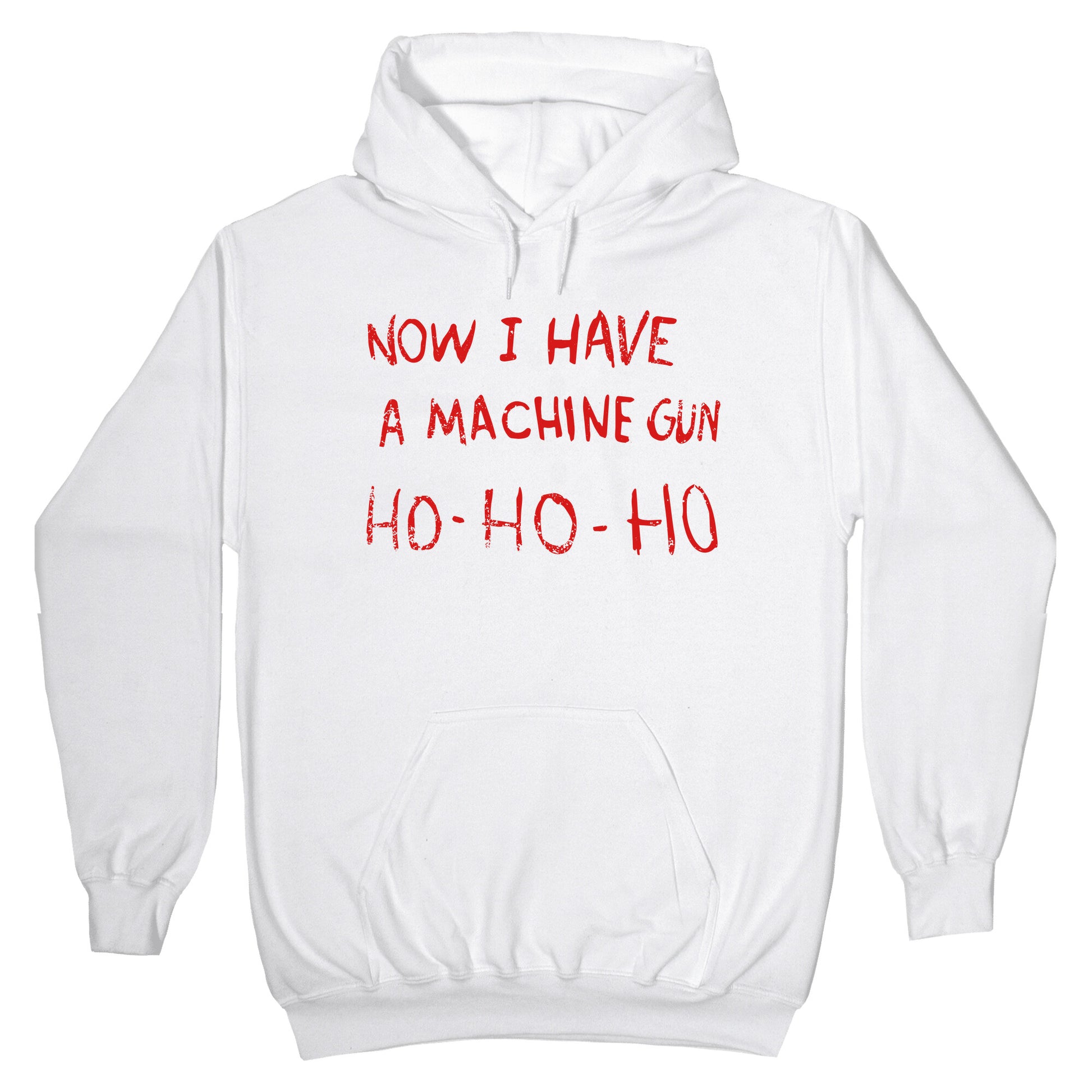 Now I Have a Machine Gun Hoodie