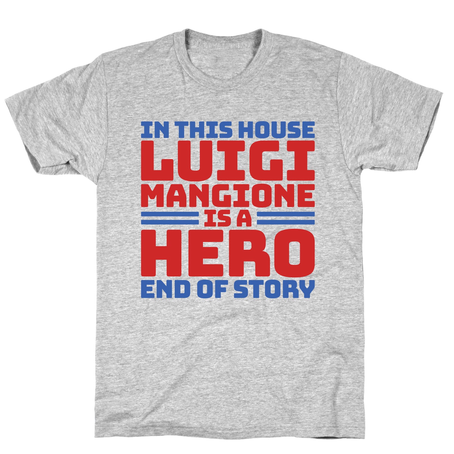 Luigi Is A Hero End of Story T-Shirt