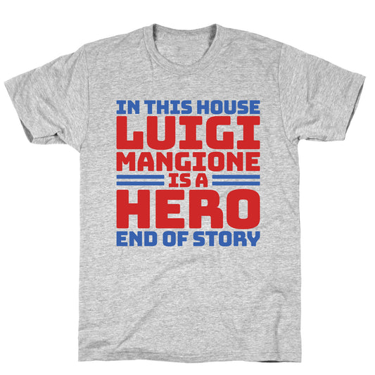 Luigi Is A Hero End of Story T-Shirt