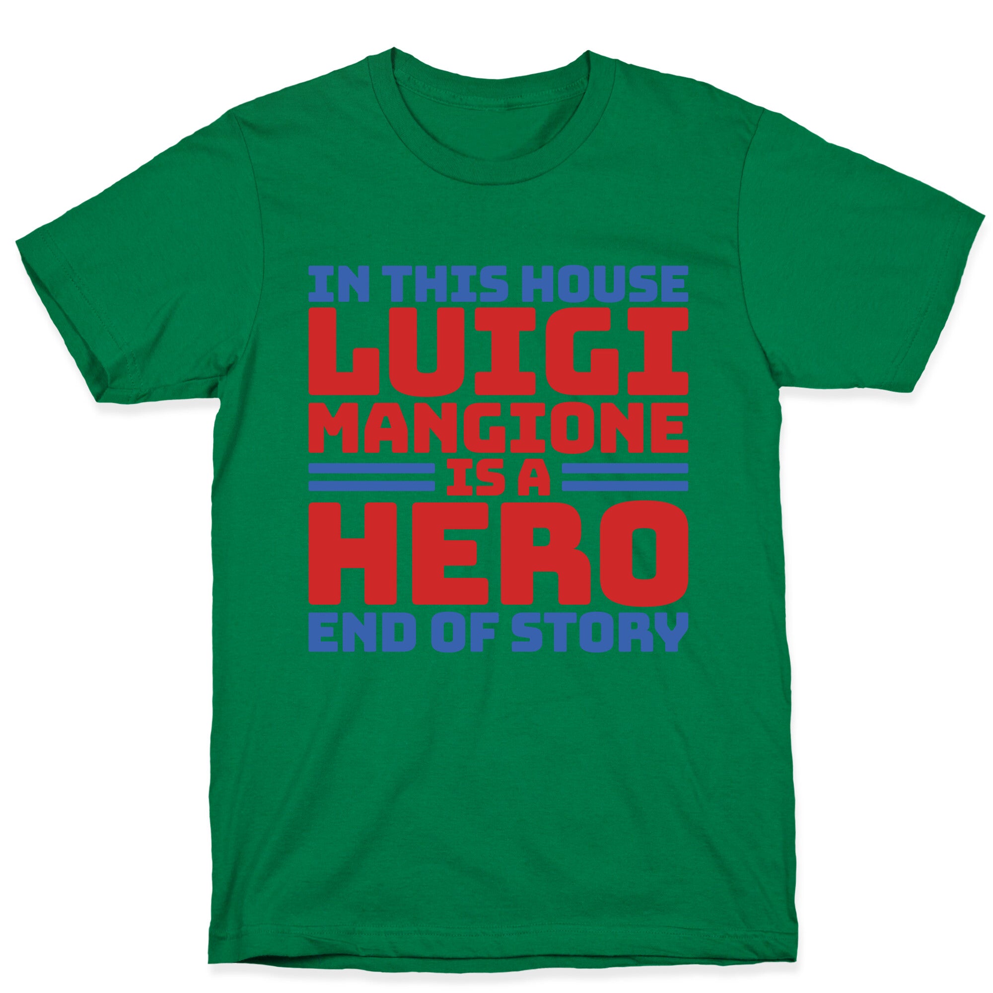 Luigi Is A Hero End of Story T-Shirt