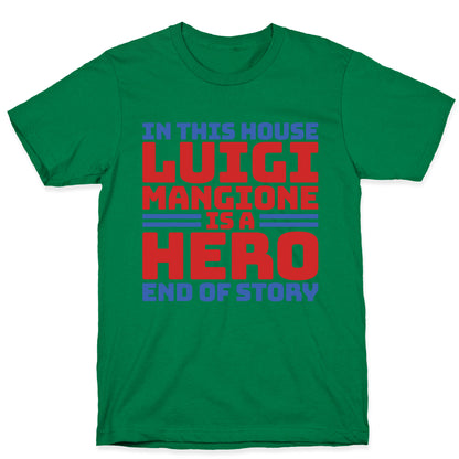 Luigi Is A Hero End of Story T-Shirt