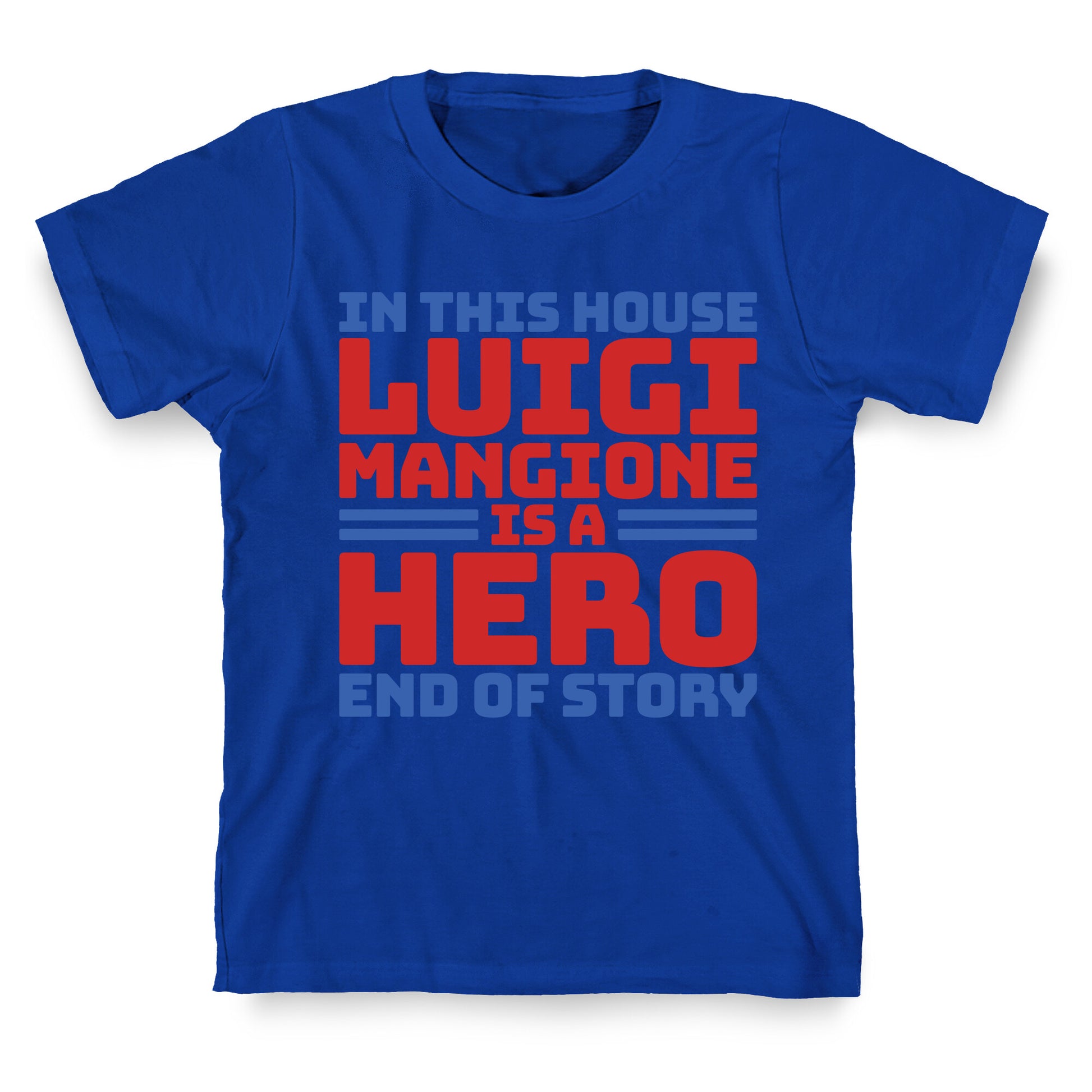Luigi Is A Hero End of Story T-Shirt
