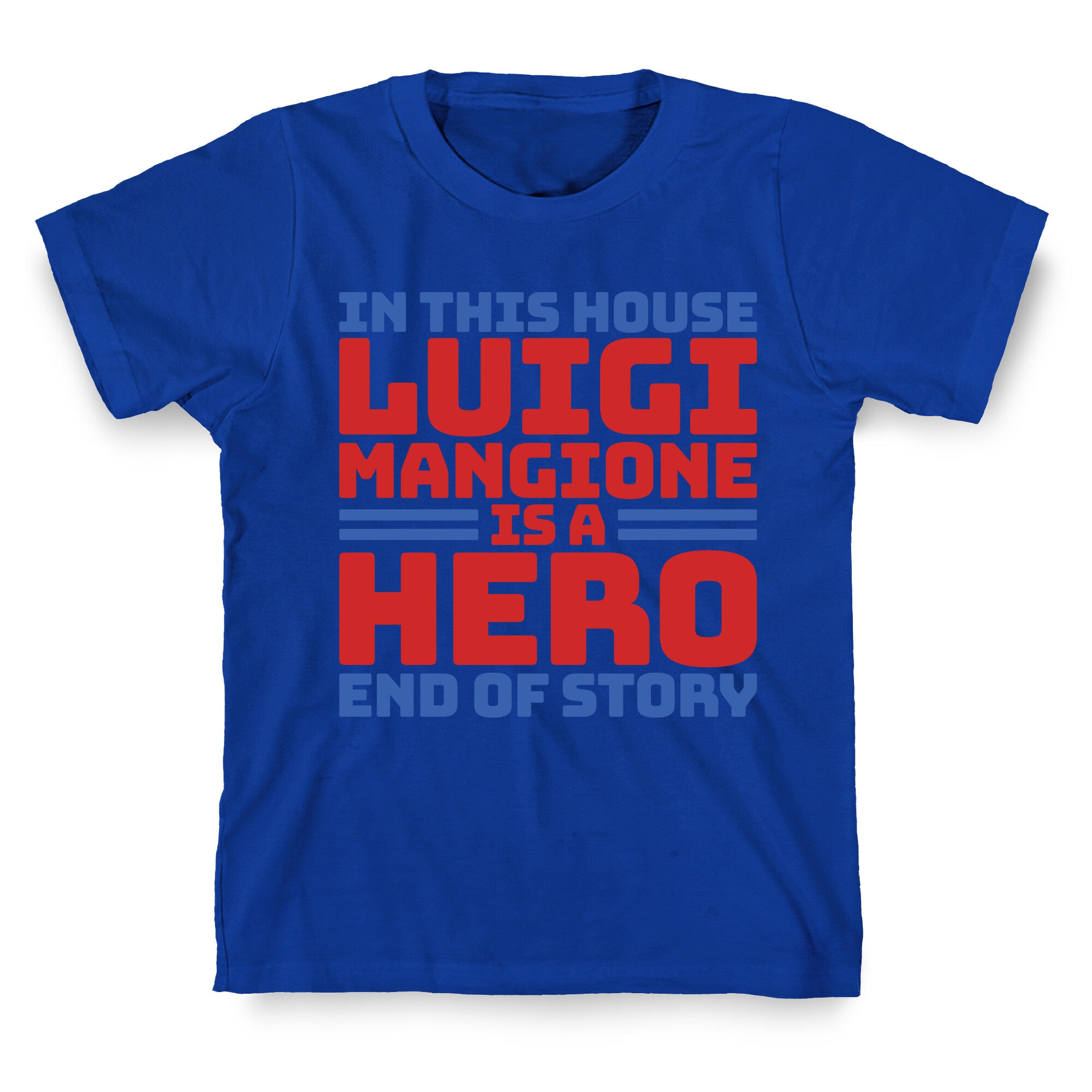 Luigi Is A Hero End of Story T-Shirt