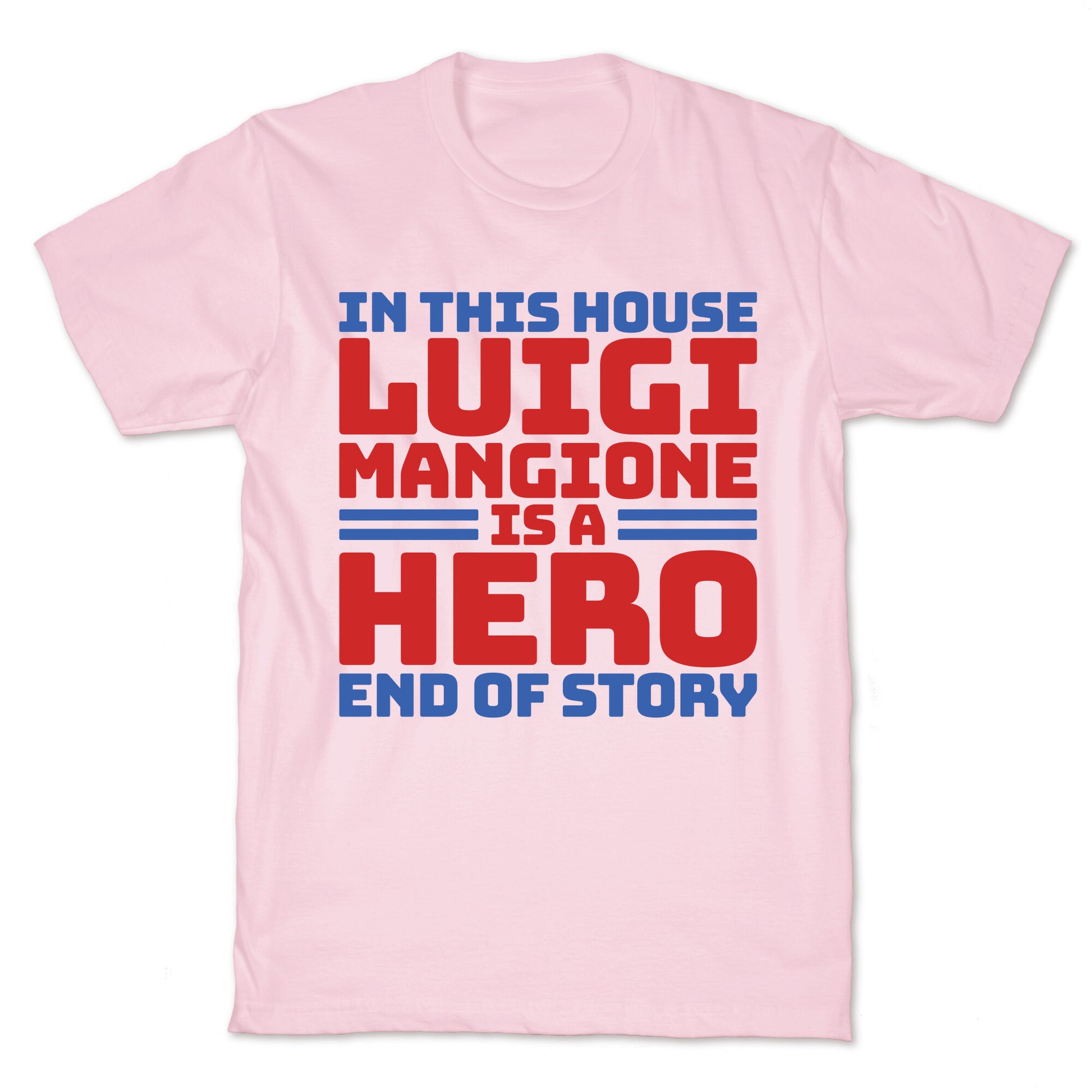 Luigi Is A Hero End of Story T-Shirt