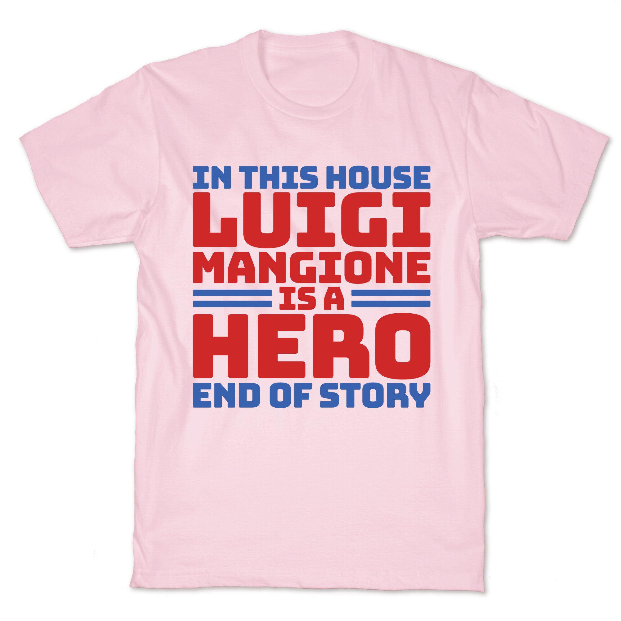 Luigi Is A Hero End of Story T-Shirt