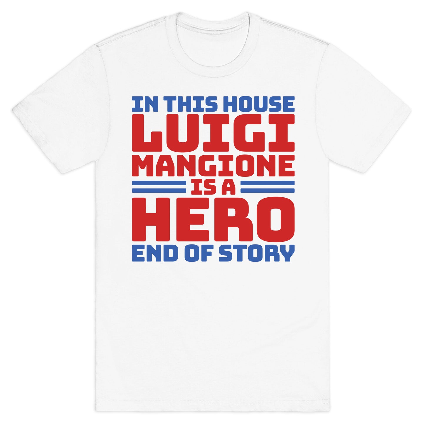 Luigi Is A Hero End of Story T-Shirt