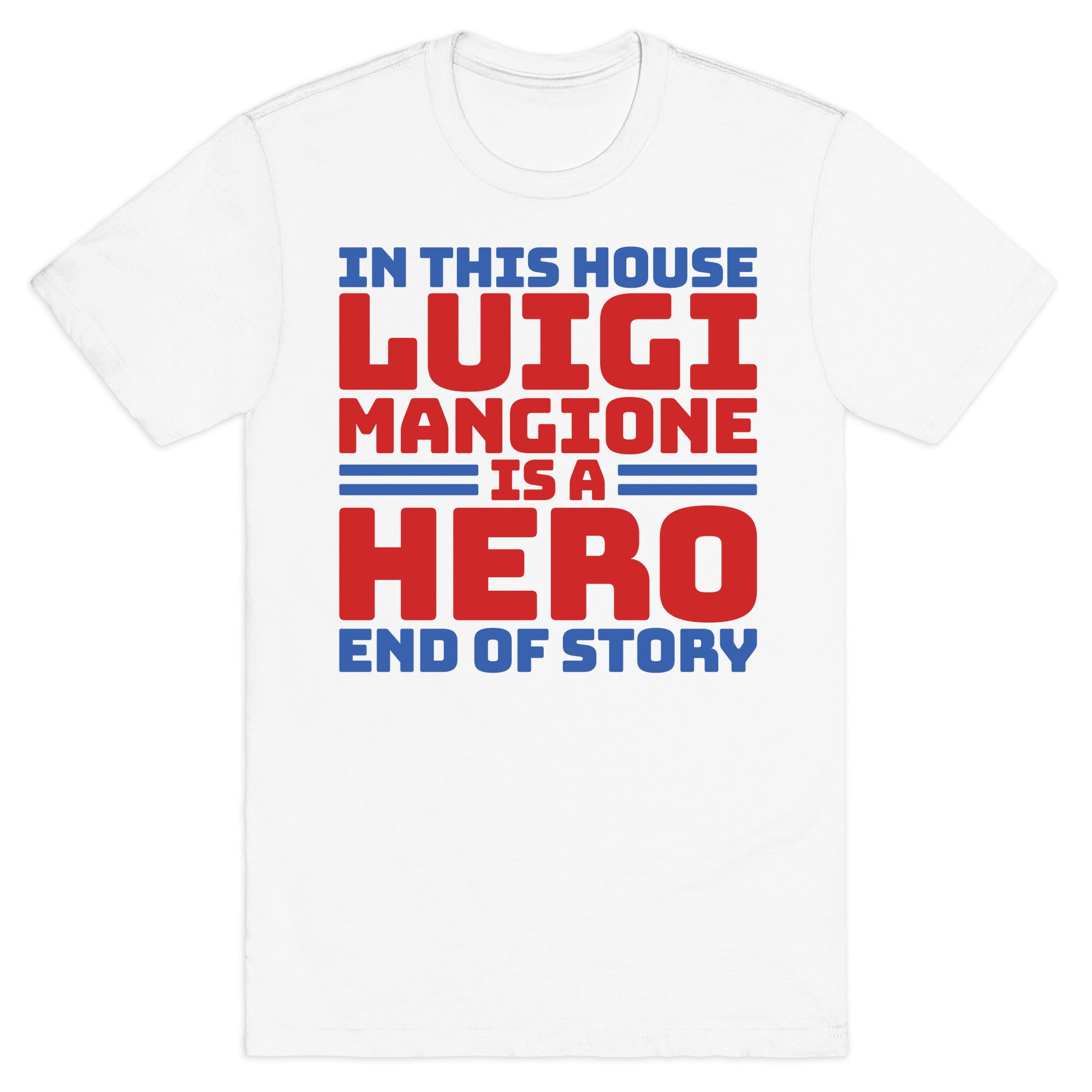 Luigi Is A Hero End of Story T-Shirt
