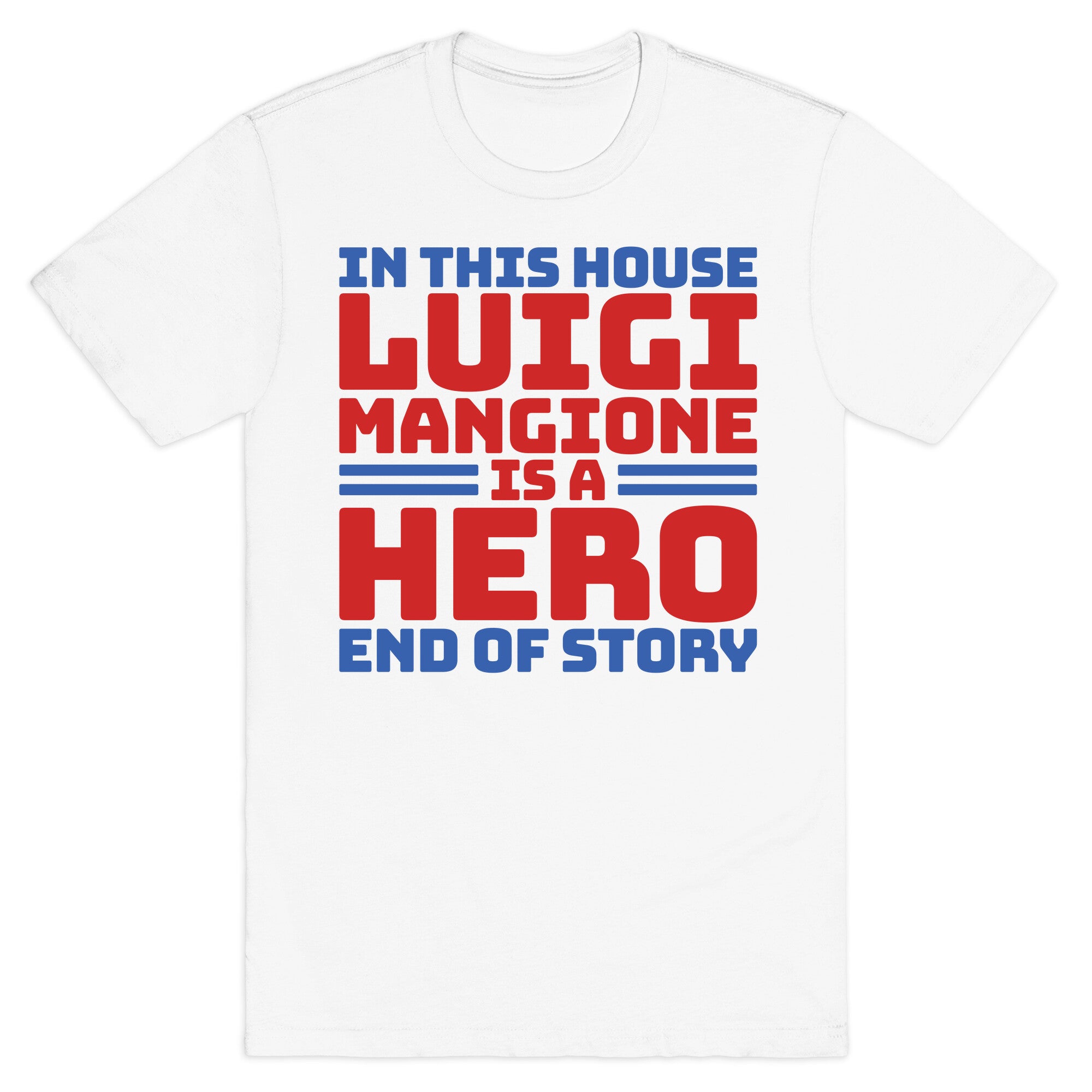 Luigi Is A Hero End of Story T-Shirt
