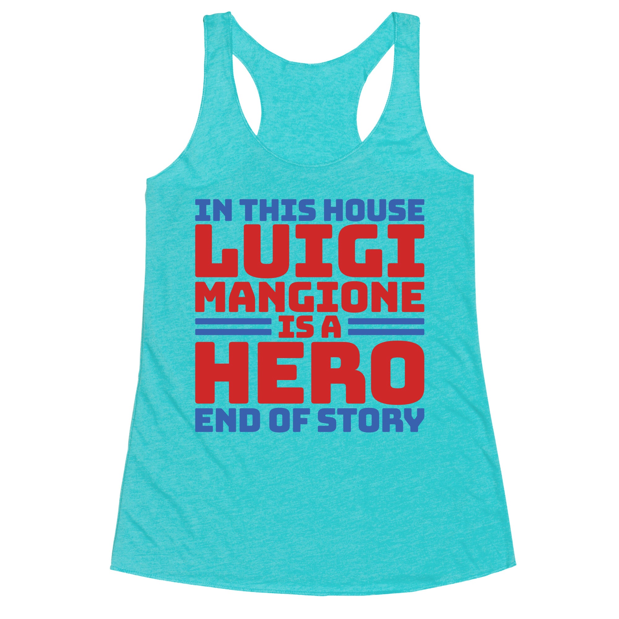 Luigi Is A Hero End of Story Racerback Tank