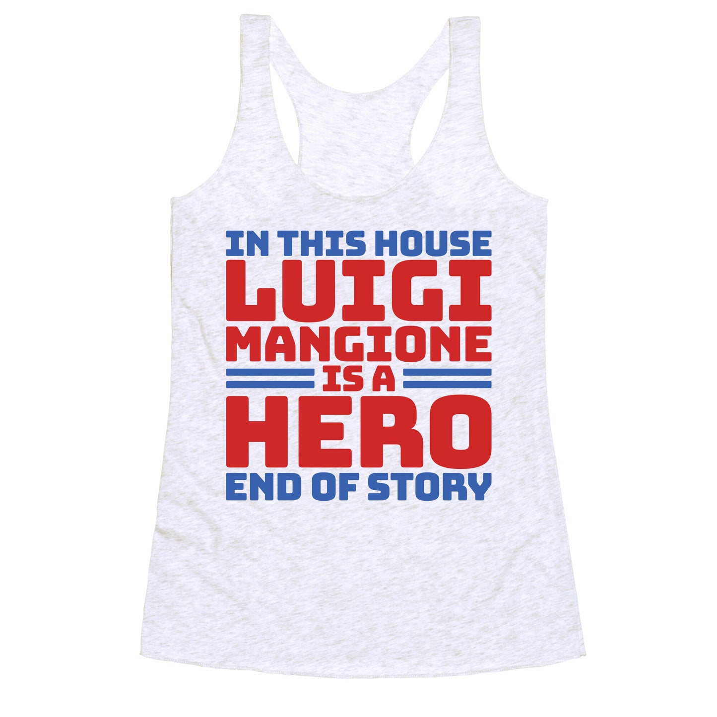 Luigi Is A Hero End of Story Racerback Tank
