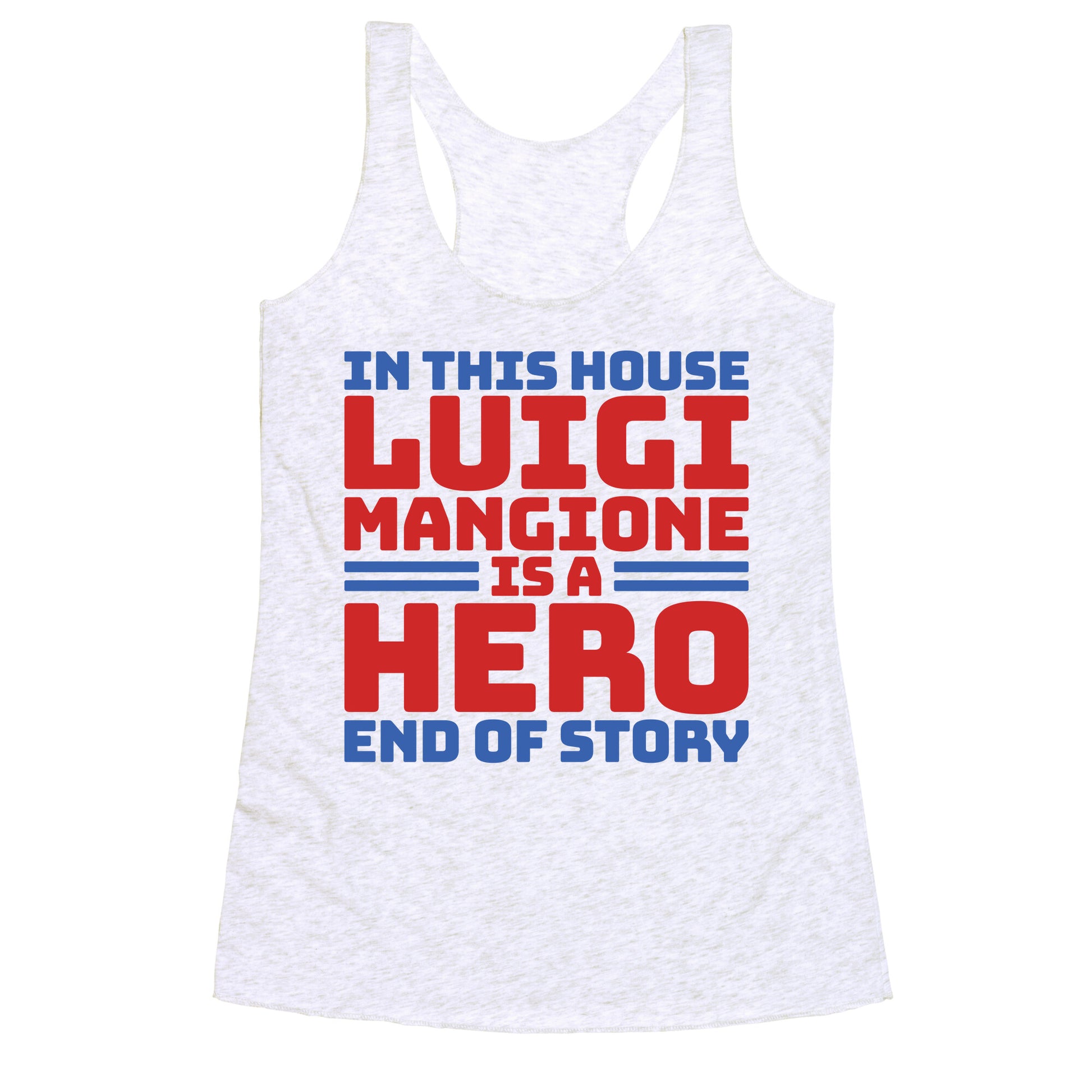 Luigi Is A Hero End of Story Racerback Tank
