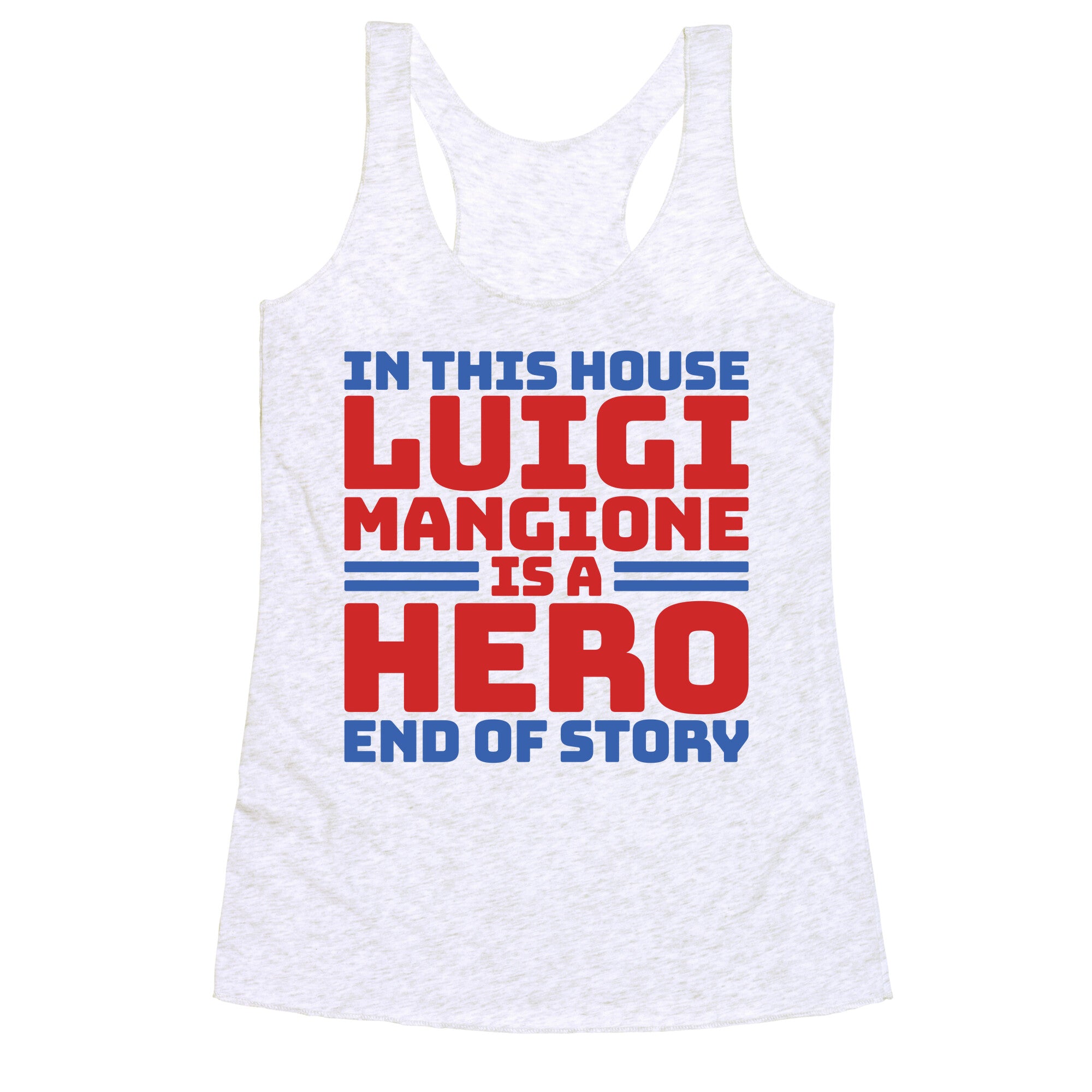 Luigi Is A Hero End of Story Racerback Tank