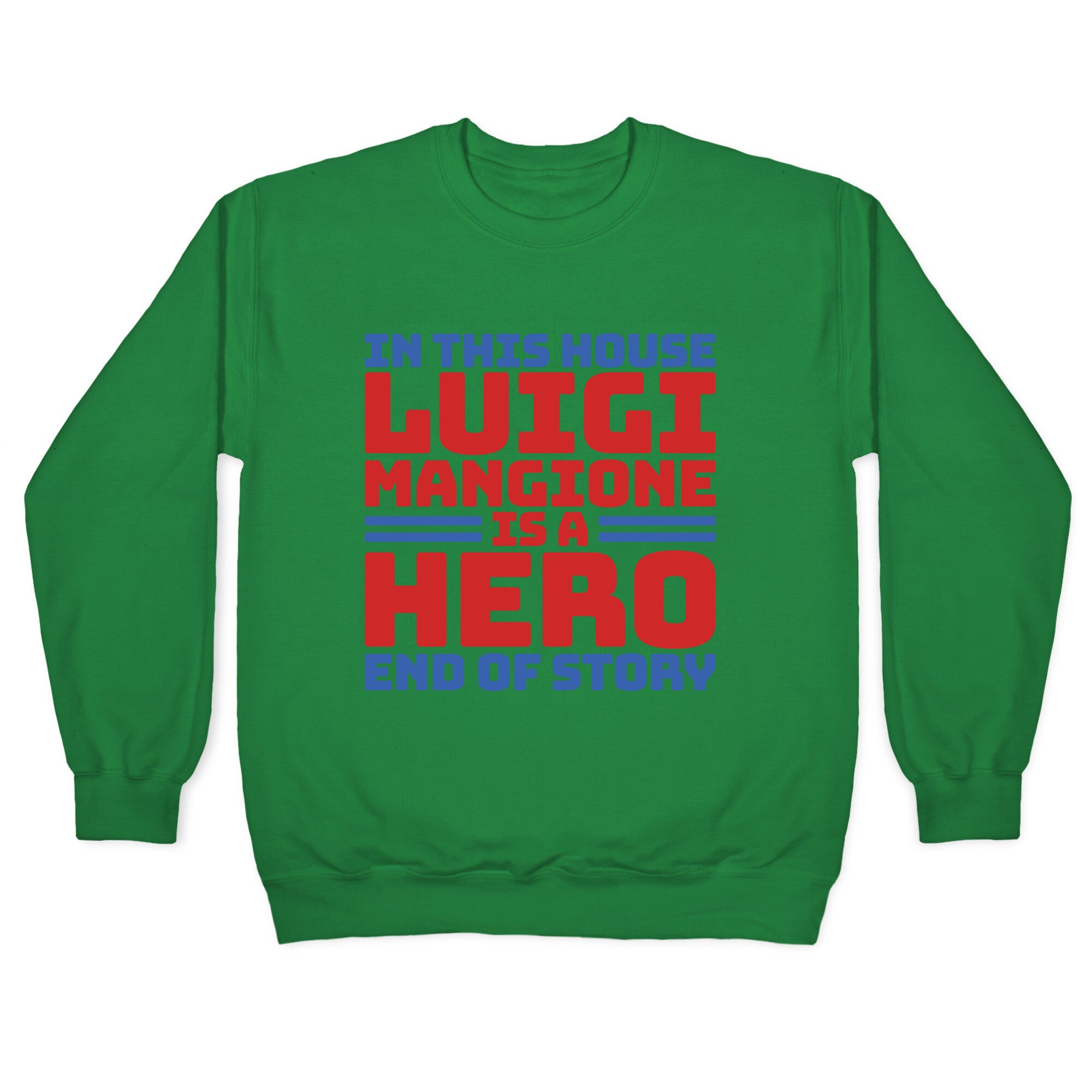 Luigi Is A Hero End of Story Crewneck Sweatshirt