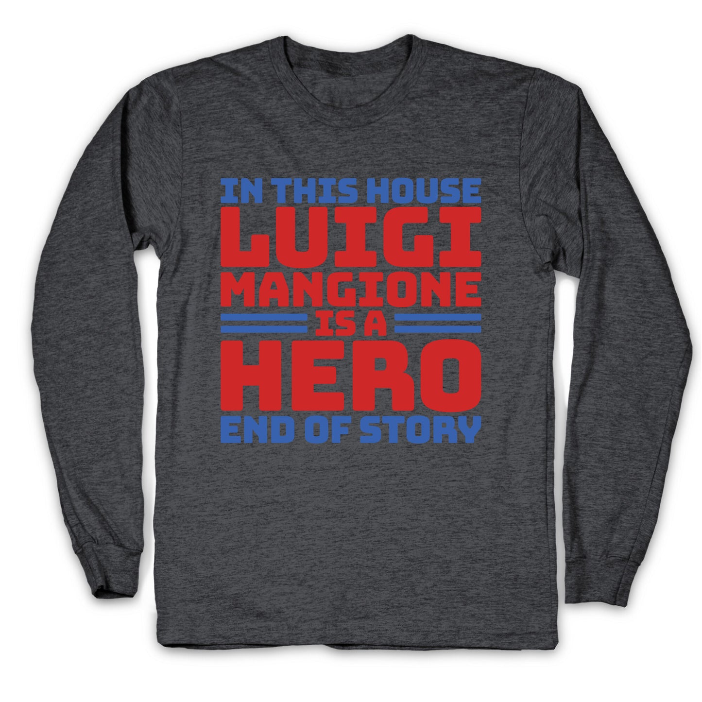 Luigi Is A Hero End of Story Longsleeve Tee