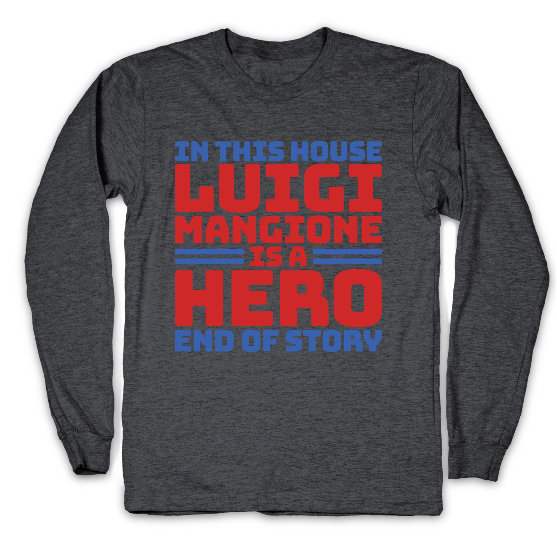 Luigi Is A Hero End of Story Longsleeve Tee