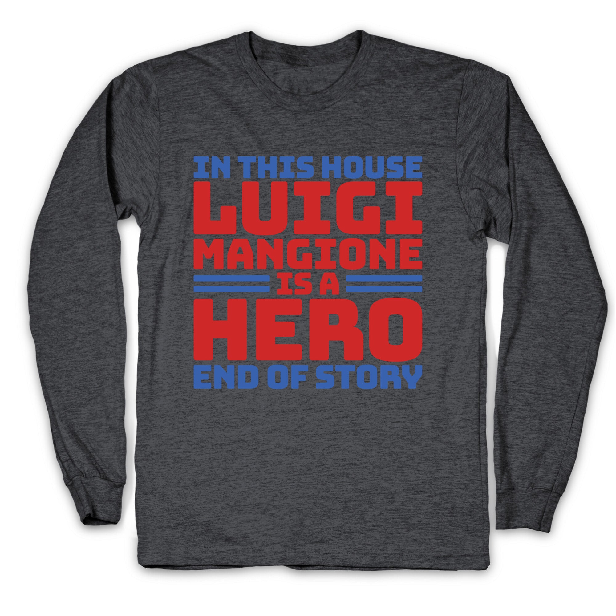Luigi Is A Hero End of Story Longsleeve Tee