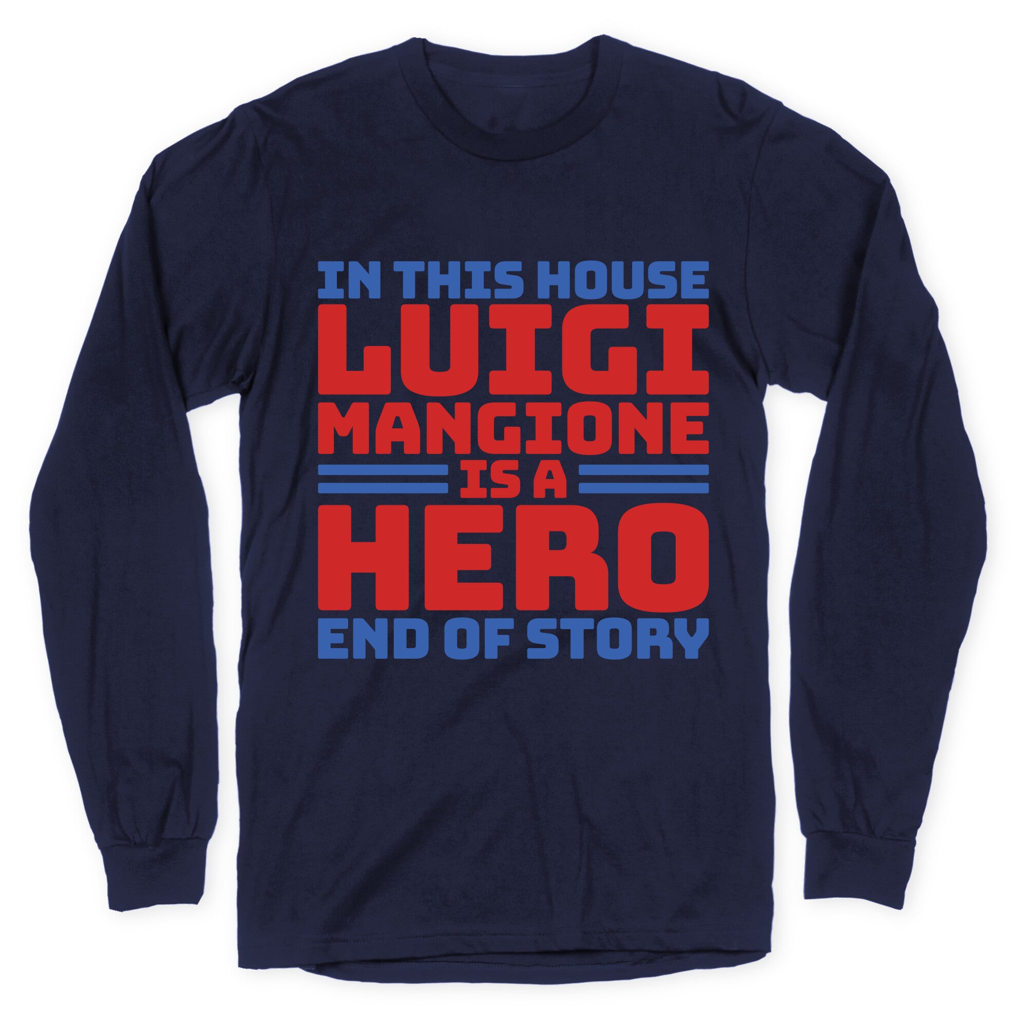 Luigi Is A Hero End of Story Longsleeve Tee