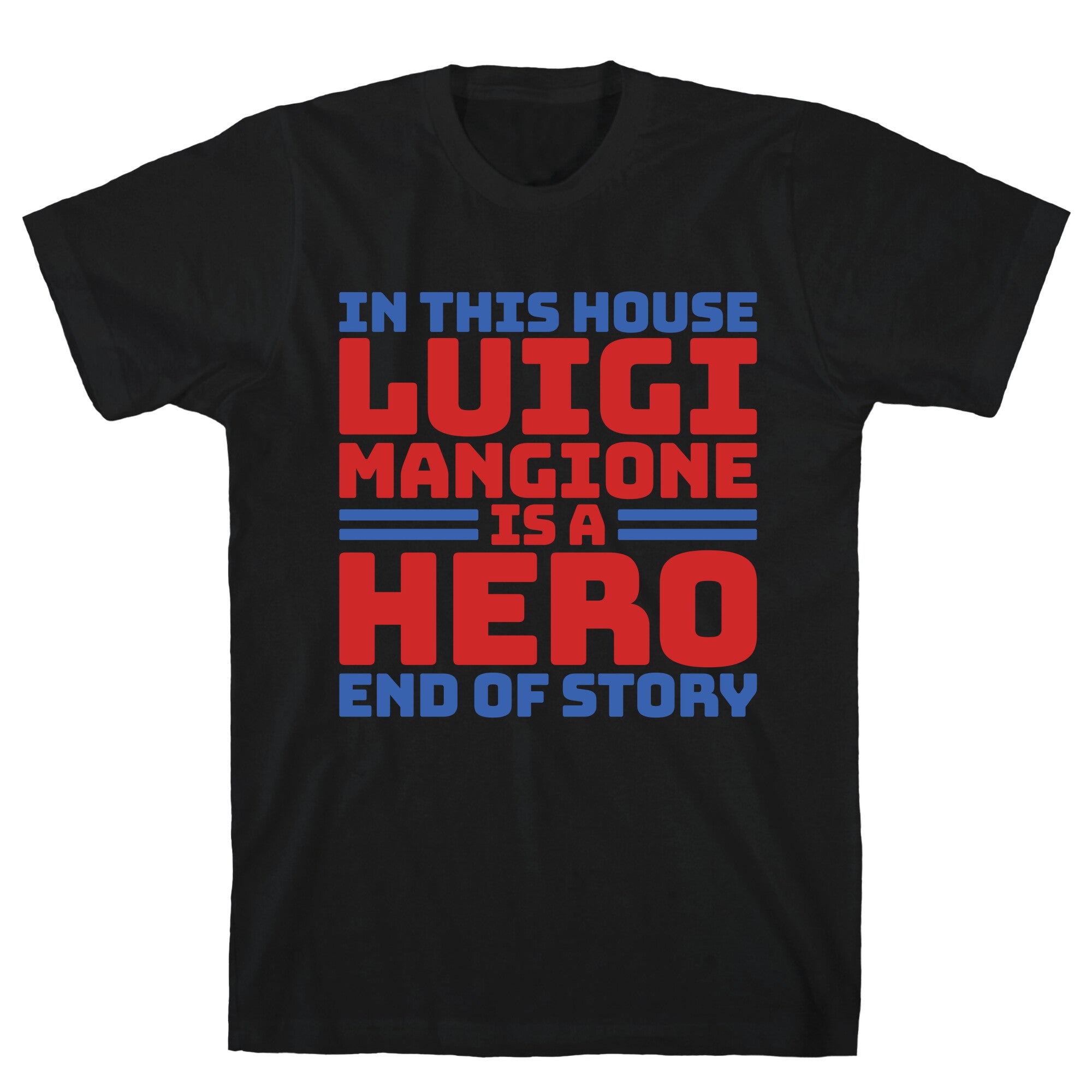 Luigi Is A Hero End of Story T-Shirt