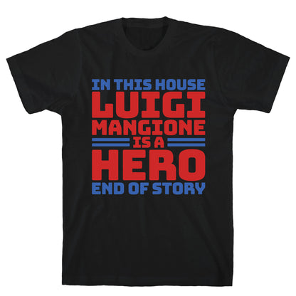 Luigi Is A Hero End of Story T-Shirt