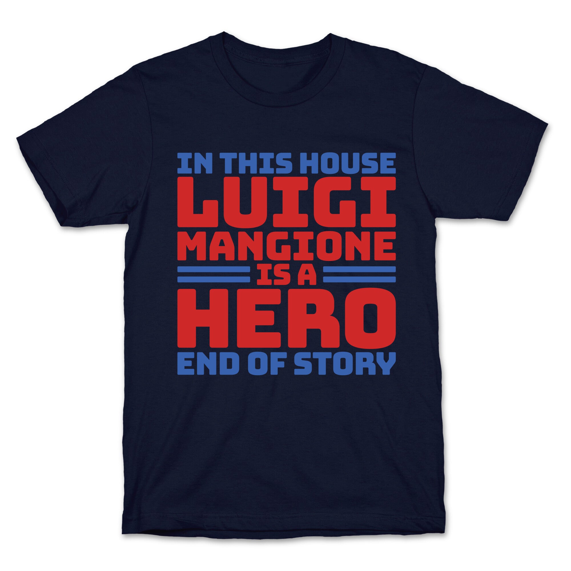 Luigi Is A Hero End of Story T-Shirt
