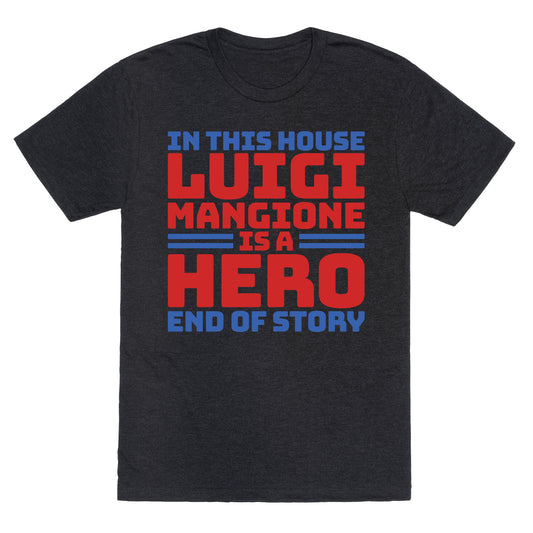 Luigi Is A Hero End of Story Unisex Triblend Tee
