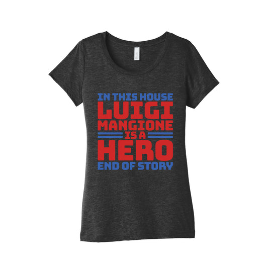 Luigi Is A Hero End of Story Womens Triblend Tee