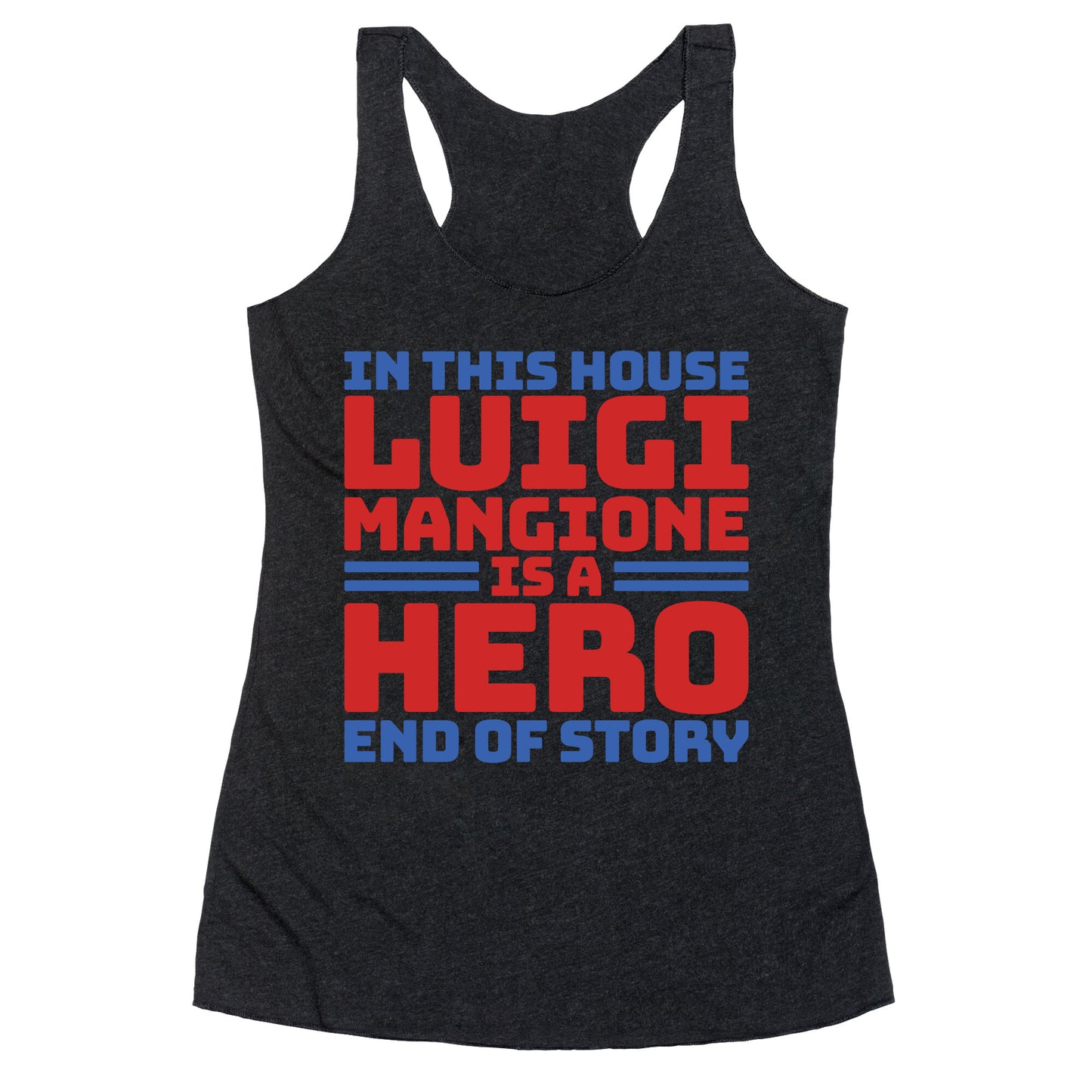 Luigi Is A Hero End of Story Racerback Tank