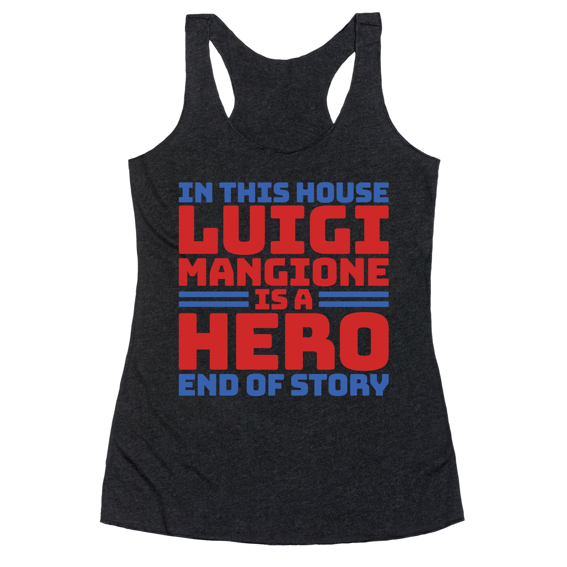 Luigi Is A Hero End of Story Racerback Tank